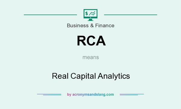What does RCA mean? It stands for Real Capital Analytics