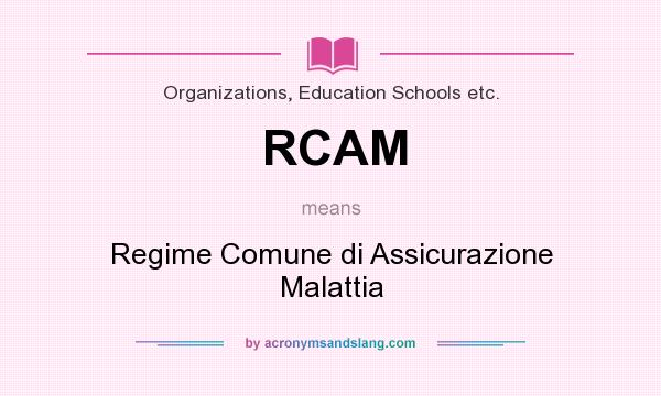 What does RCAM mean? It stands for Regime Comune di Assicurazione Malattia