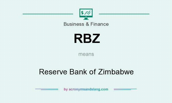 What does RBZ mean? It stands for Reserve Bank of Zimbabwe