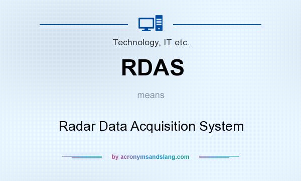 What does RDAS mean? It stands for Radar Data Acquisition System