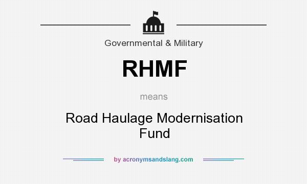 What does RHMF mean? It stands for Road Haulage Modernisation Fund