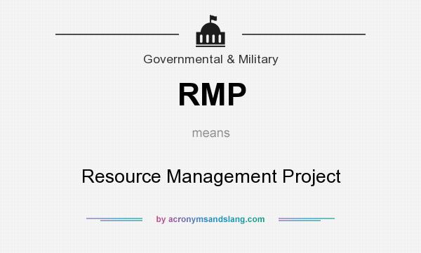 What does RMP mean? It stands for Resource Management Project
