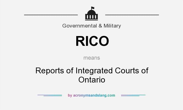 What does RICO mean? It stands for Reports of Integrated Courts of Ontario