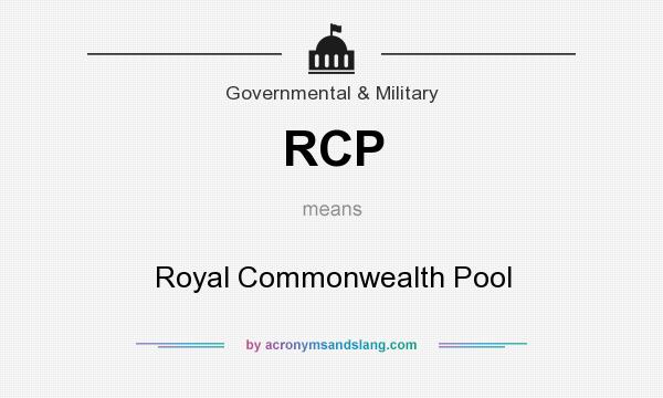 What does RCP mean? It stands for Royal Commonwealth Pool