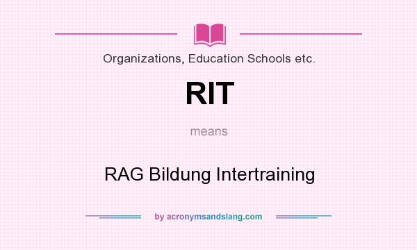 What does RIT mean? It stands for RAG Bildung Intertraining