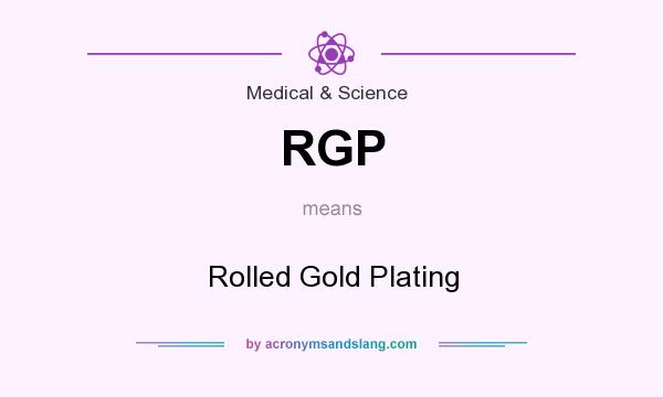 What does RGP mean? It stands for Rolled Gold Plating