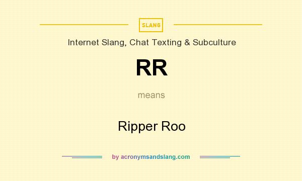 What does RR mean? It stands for Ripper Roo
