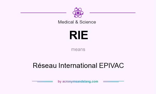 What does RIE mean? It stands for Réseau International EPIVAC