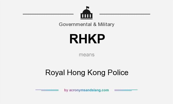 What does RHKP mean? It stands for Royal Hong Kong Police
