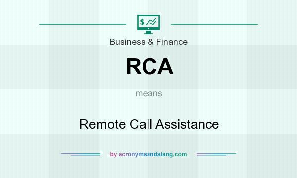 What does RCA mean? It stands for Remote Call Assistance