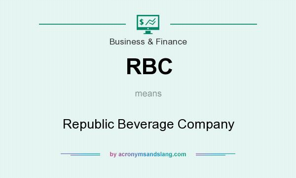 What does RBC mean? It stands for Republic Beverage Company