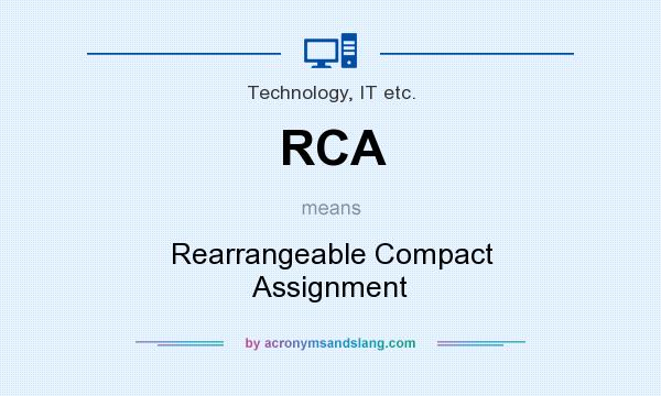 What does RCA mean? It stands for Rearrangeable Compact Assignment