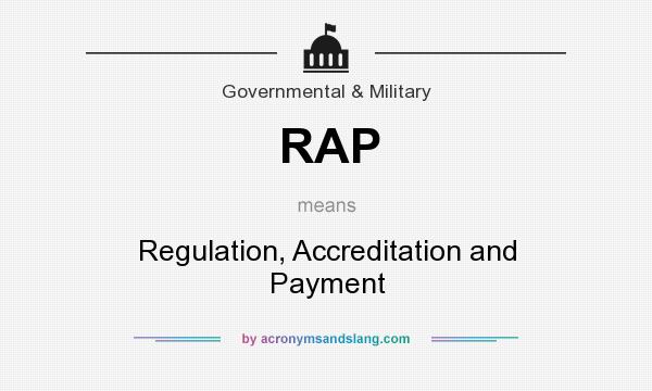 What does RAP mean? It stands for Regulation, Accreditation and Payment
