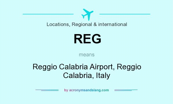 What does REG mean? It stands for Reggio Calabria Airport, Reggio Calabria, Italy