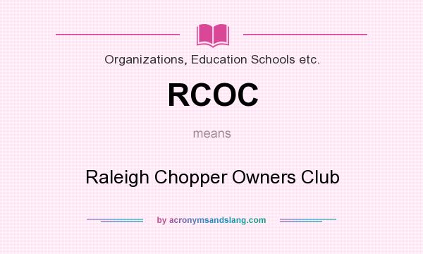 What does RCOC mean? It stands for Raleigh Chopper Owners Club