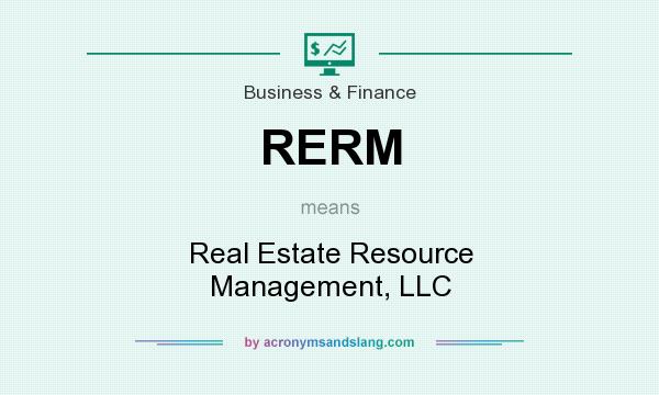 What does RERM mean? It stands for Real Estate Resource Management, LLC