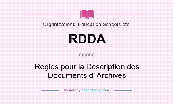 What does RDDA mean? It stands for Regles pour la Description des Documents d` Archives