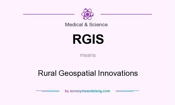 What does RGIS mean? It stands for Rural Geospatial Innovations