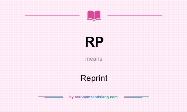 What does RP mean? It stands for Reprint
