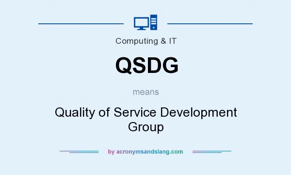What does QSDG mean? It stands for Quality of Service Development Group