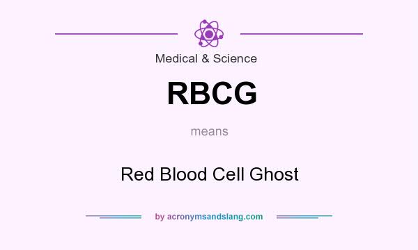 What does RBCG mean? It stands for Red Blood Cell Ghost