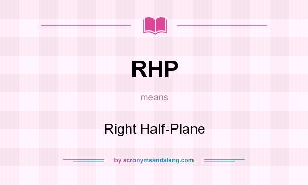 What does RHP mean? It stands for Right Half-Plane