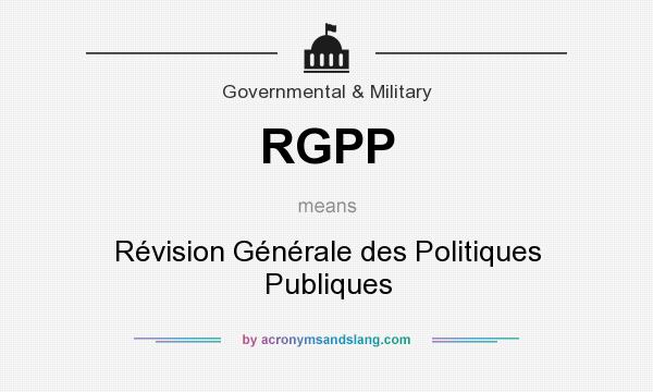 What does RGPP mean? It stands for Révision Générale des Politiques Publiques