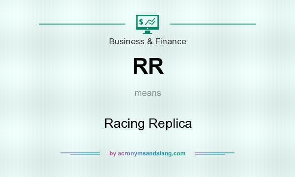 What does RR mean? It stands for Racing Replica