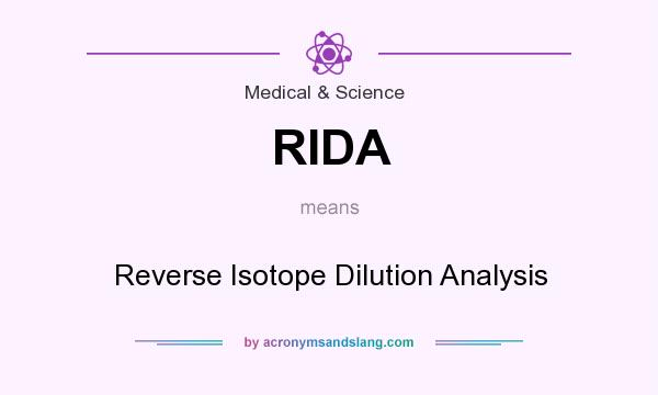 What does RIDA mean? It stands for Reverse Isotope Dilution Analysis