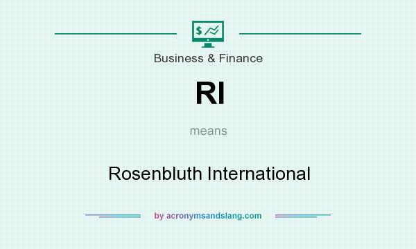 What does RI mean? It stands for Rosenbluth International