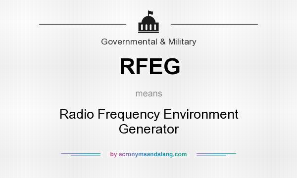 What does RFEG mean? It stands for Radio Frequency Environment Generator