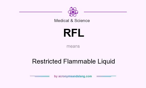 What does RFL mean? It stands for Restricted Flammable Liquid