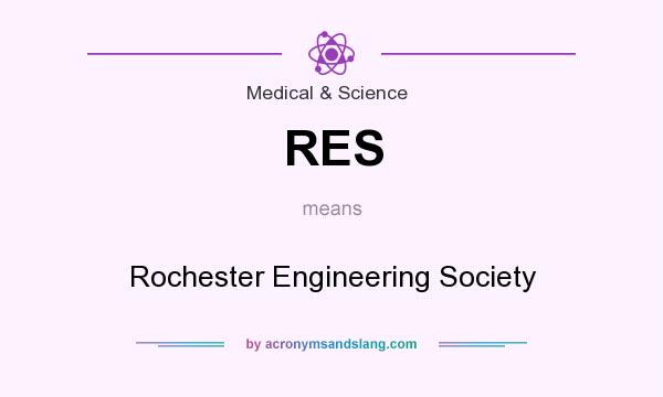 What does RES mean? It stands for Rochester Engineering Society