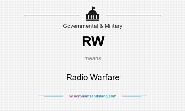What does RW mean? It stands for Radio Warfare