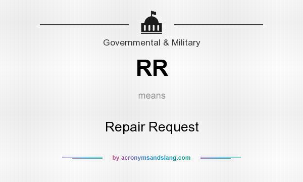 What does RR mean? It stands for Repair Request