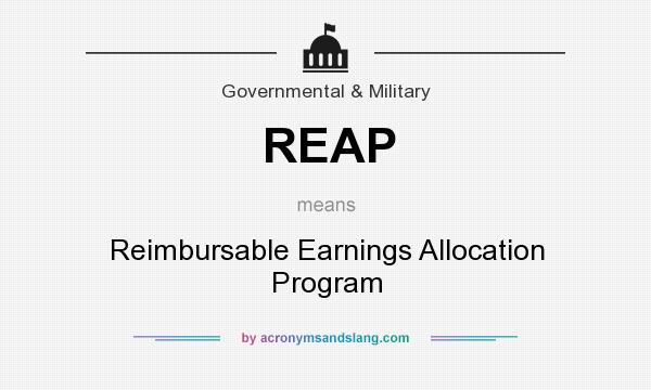 What does REAP mean? It stands for Reimbursable Earnings Allocation Program