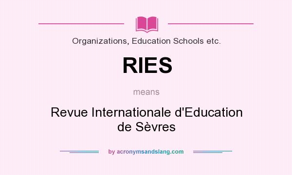What does RIES mean? It stands for Revue Internationale d`Education de Sèvres