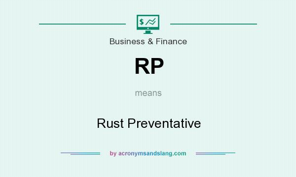 What does RP mean? It stands for Rust Preventative