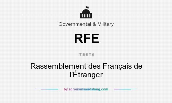 What does RFE mean? It stands for Rassemblement des Français de l`Étranger