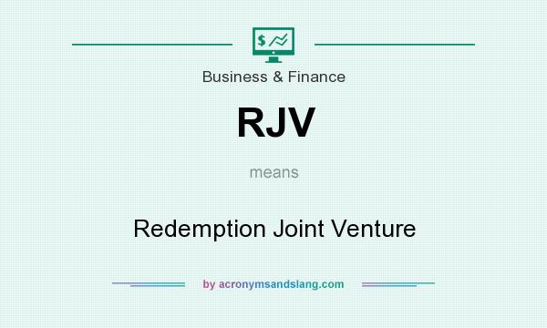 What does RJV mean? It stands for Redemption Joint Venture