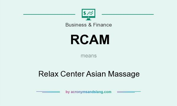 What does RCAM mean? It stands for Relax Center Asian Massage