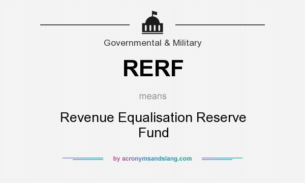 What does RERF mean? It stands for Revenue Equalisation Reserve Fund
