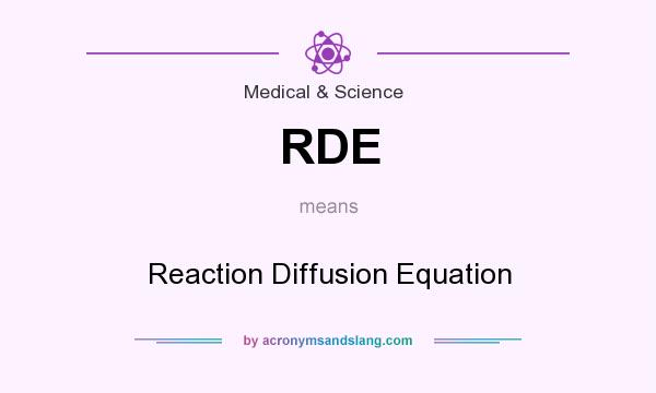 What does RDE mean? It stands for Reaction Diffusion Equation