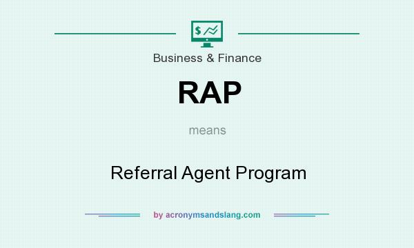What does RAP mean? It stands for Referral Agent Program
