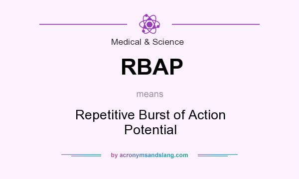 What does RBAP mean? It stands for Repetitive Burst of Action Potential