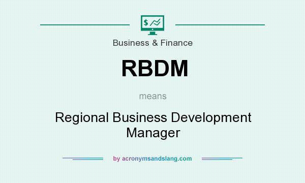 What does RBDM mean? It stands for Regional Business Development Manager