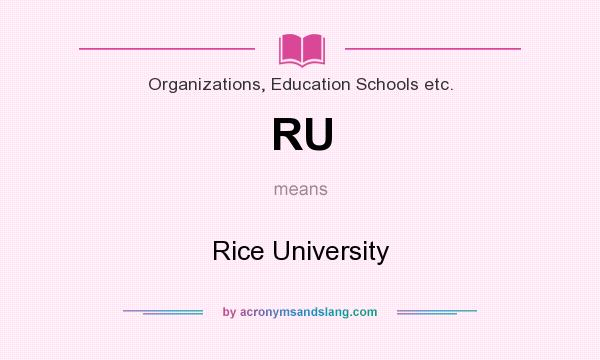 What does RU mean? It stands for Rice University