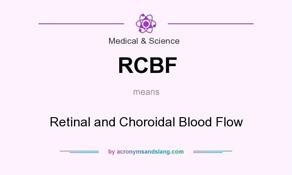 What does RCBF mean? It stands for Retinal and Choroidal Blood Flow