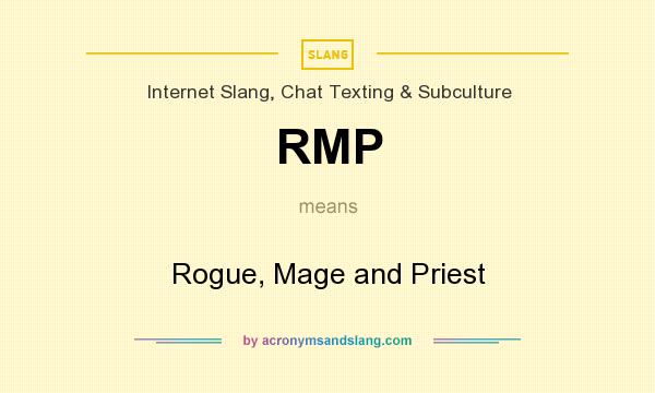 What does RMP mean? It stands for Rogue, Mage and Priest