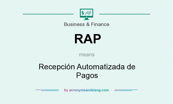 What does RAP mean? It stands for Recepción Automatizada de Pagos
